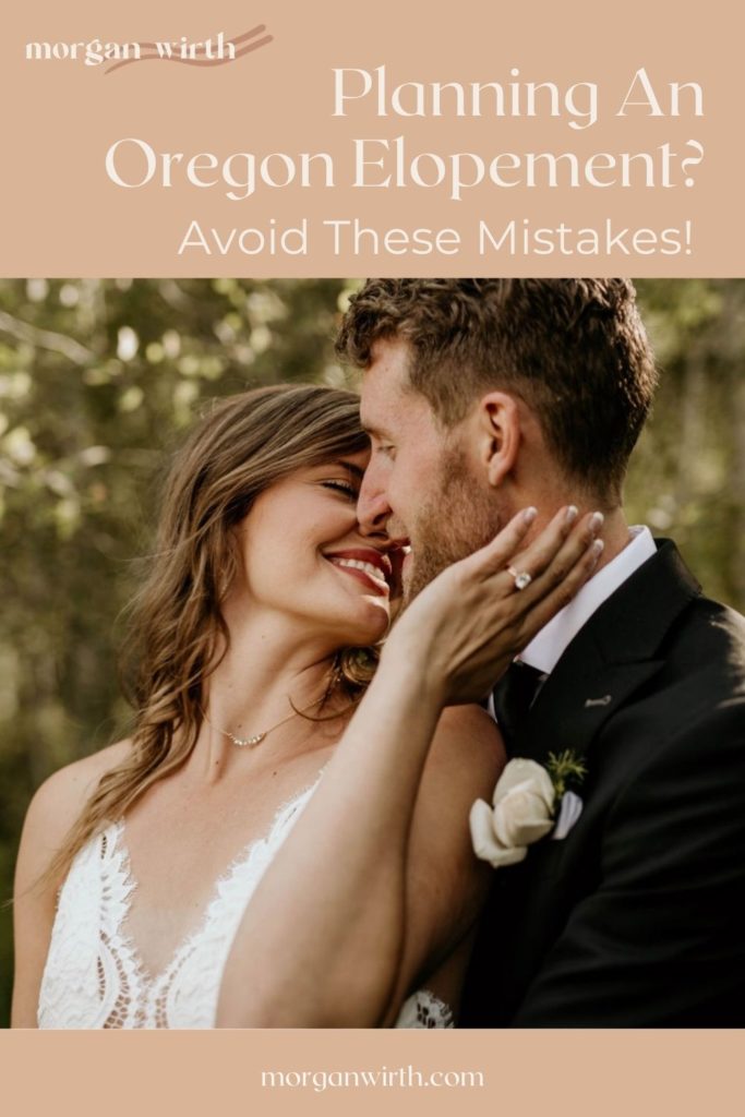 Bride smiles as she leans back as groom embraces her during their wedding portraits; image overlaid with text that reads Planning An Oregon Elopement? Avoid these mistakes! by Morgan Wirth Photography